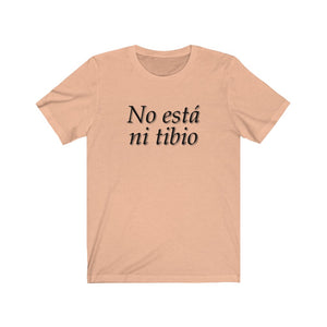 Camiseta Unisex "No esta ni tibio" (Jersey Short Sleeve Tee - Light)