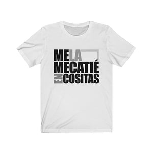 Camiseta Unisex "Me la mecatie en cositas" (Jersey Short Sleeve Tee)