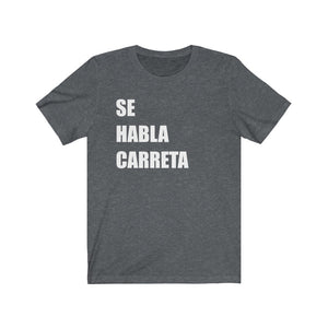 Camiseta Unisex "Se habla carreta" (Unisex Jersey Short Sleeve Tee)