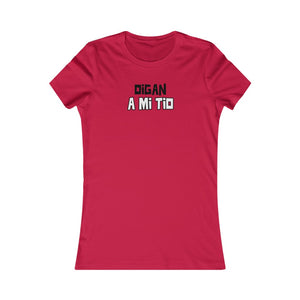 Camiseta Mujer "Oigan a mi tío" (Women's Favorite Tee - Light)