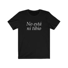 Cargar imagen en el visor de la galería, Camiseta Unisex &quot;No esta ni tibio&quot; (Jersey Short Sleeve Tee - Dark)
