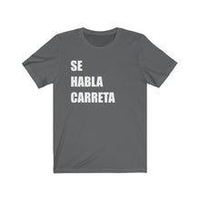 Load image into Gallery viewer, Camiseta Unisex &quot;Se habla carreta&quot; (Unisex Jersey Short Sleeve Tee)
